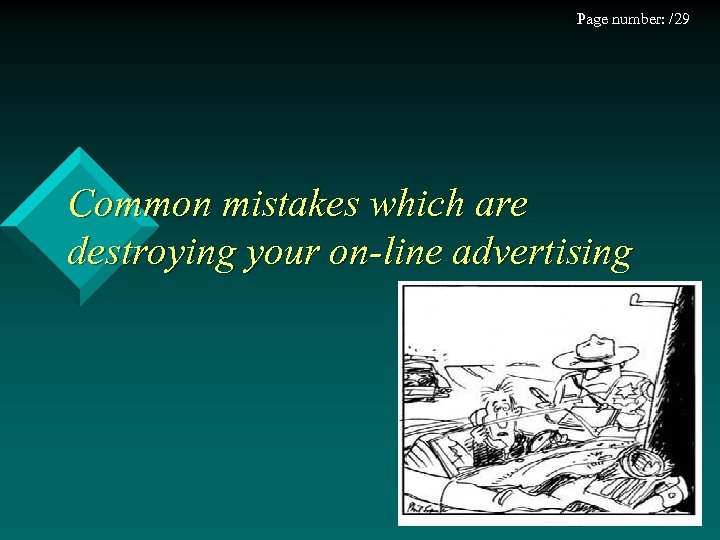 Page number: /29 Common mistakes which are destroying your on-line advertising 