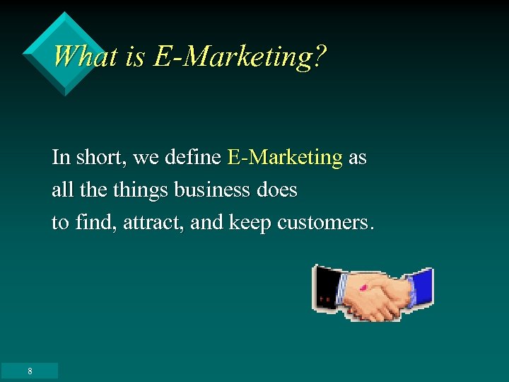 What is E-Marketing? In short, we define E-Marketing as all the things business does