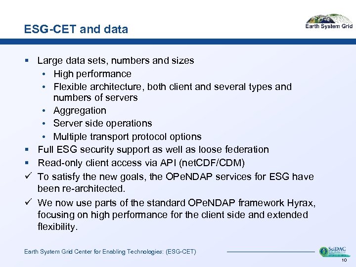 ESG-CET and data § Large data sets, numbers and sizes • High performance •