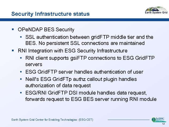 Security Infrastructure status § OPe. NDAP BES Security • SSL authentication between grid. FTP