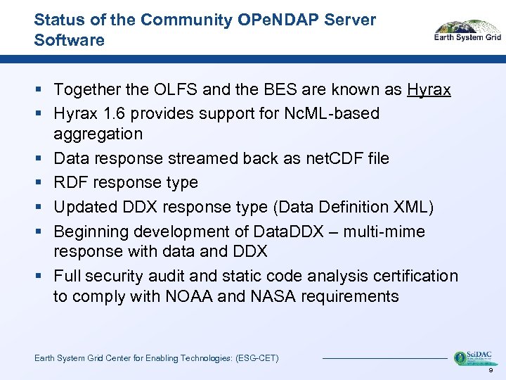 Status of the Community OPe. NDAP Server Software § Together the OLFS and the