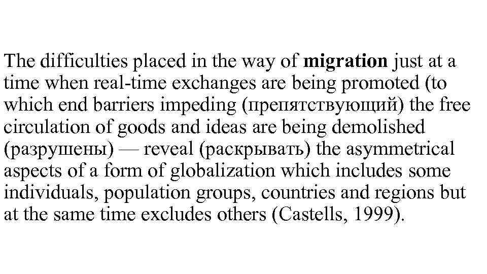 The difficulties placed in the way of migration just at a time when real-time