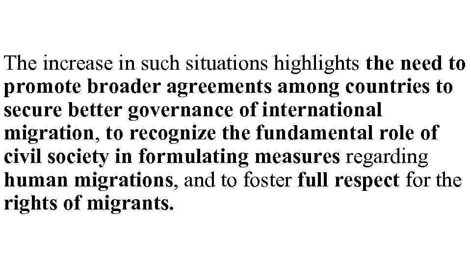 The increase in such situations highlights the need to promote broader agreements among countries