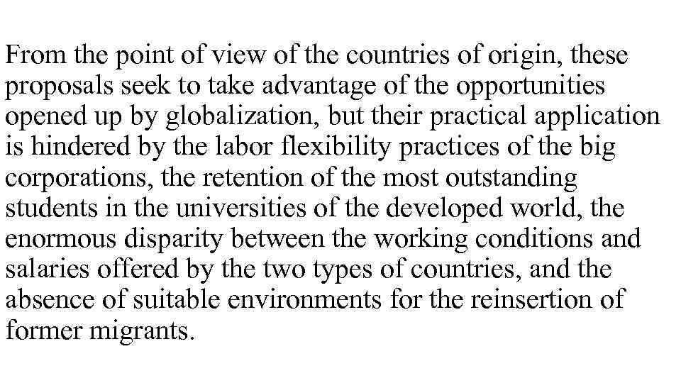 From the point of view of the countries of origin, these proposals seek to