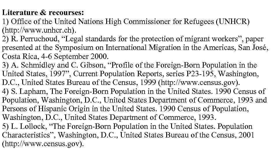 Literature & recourses: 1) Office of the United Nations High Commissioner for Refugees (UNHCR)