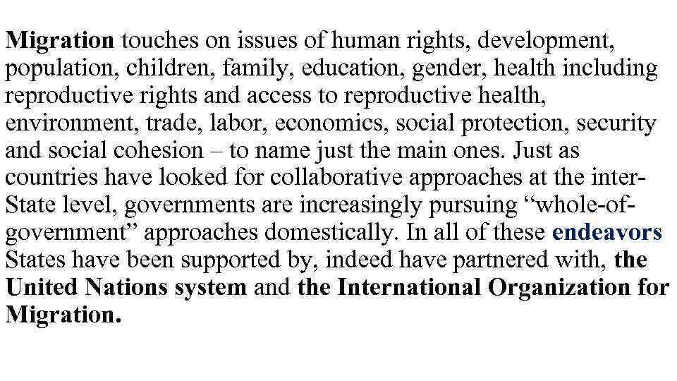Migration touches on issues of human rights, development, population, children, family, education, gender, health
