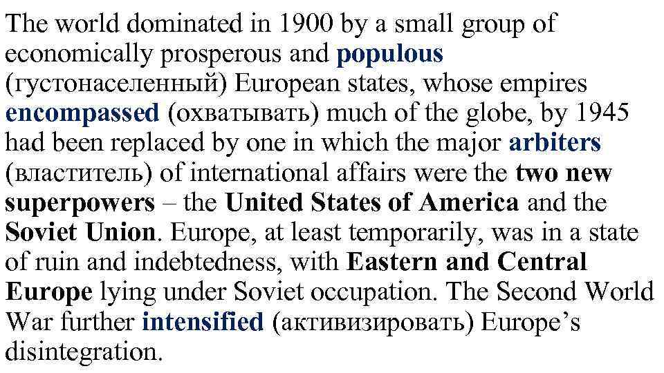 The world dominated in 1900 by a small group of economically prosperous and populous