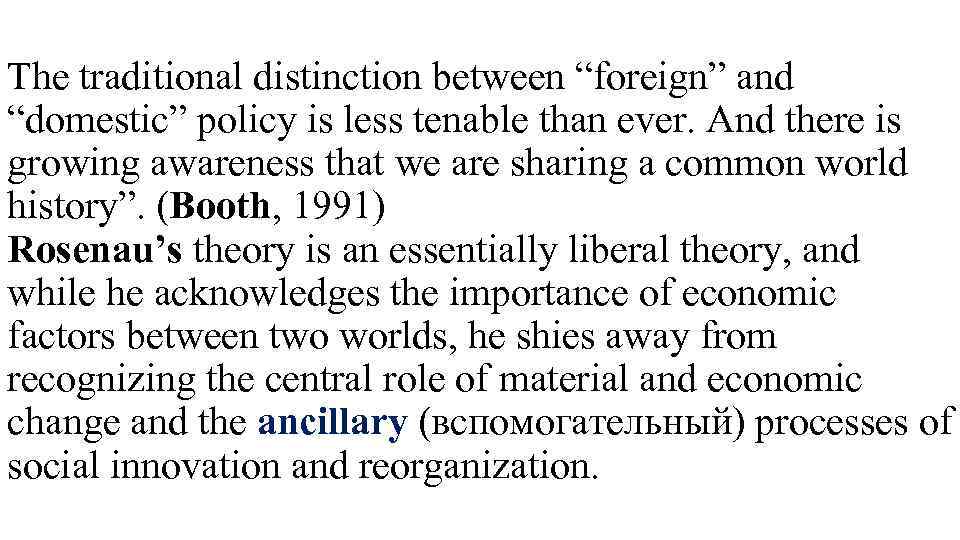 The traditional distinction between “foreign” and “domestic” policy is less tenable than ever. And