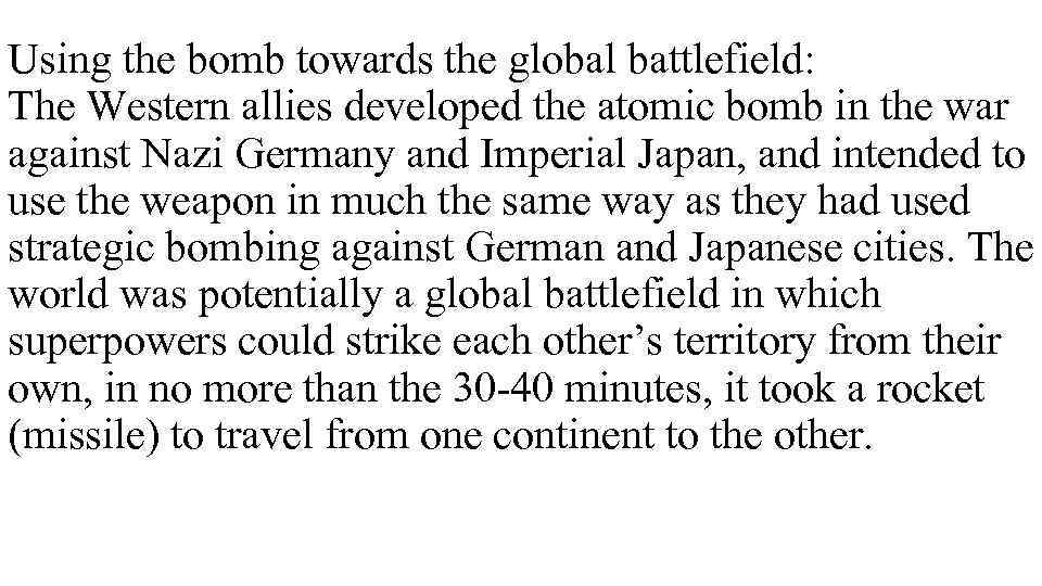 Using the bomb towards the global battlefield: The Western allies developed the atomic bomb