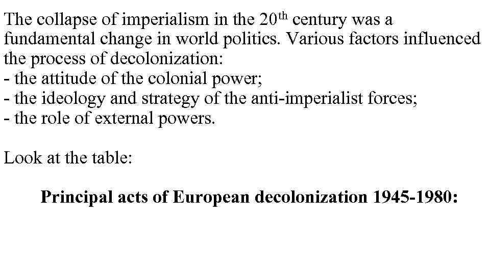 The collapse of imperialism in the 20 th century was a fundamental change in