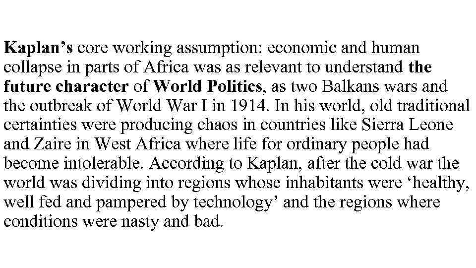 Kaplan’s core working assumption: economic and human collapse in parts of Africa was as