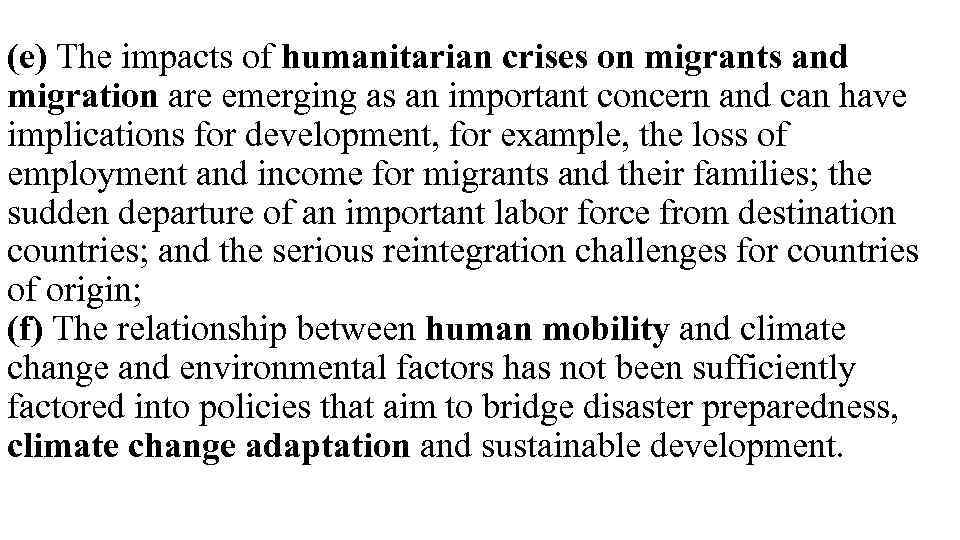 (e) The impacts of humanitarian crises on migrants and migration are emerging as an