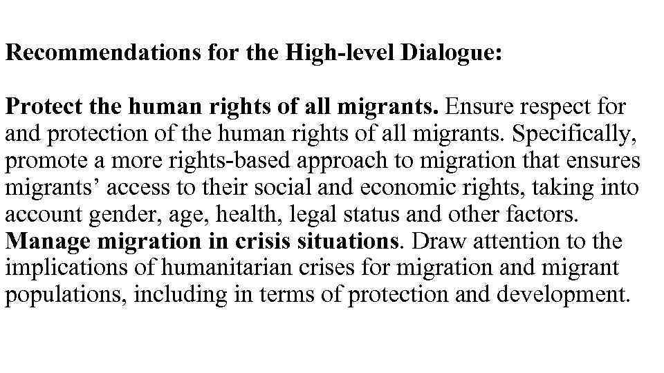 Recommendations for the High-level Dialogue: Protect the human rights of all migrants. Ensure respect