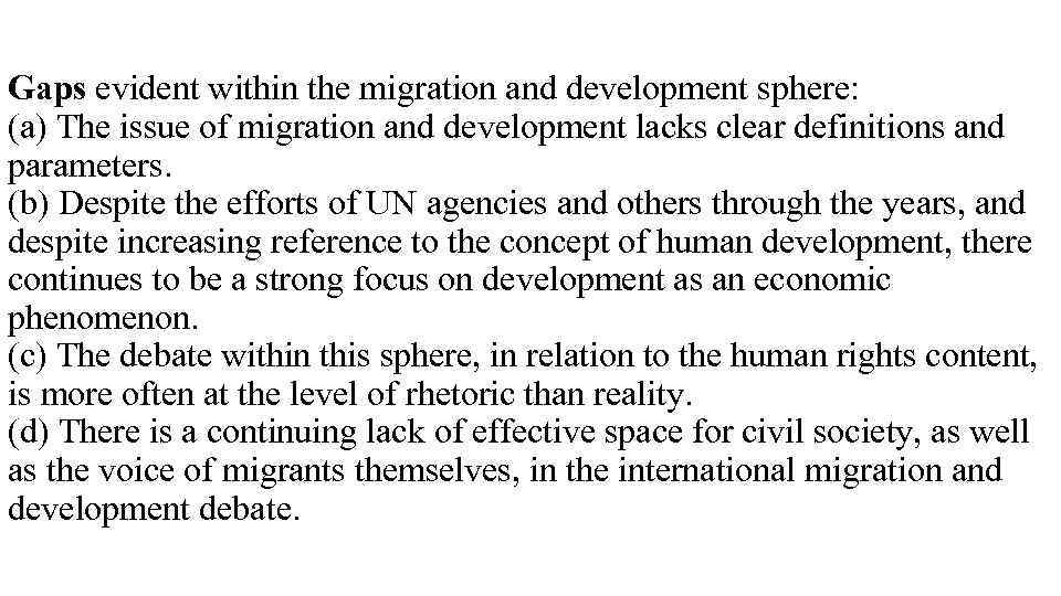 Gaps evident within the migration and development sphere: (a) The issue of migration and