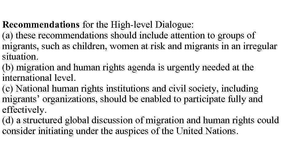 Recommendations for the High-level Dialogue: (a) these recommendations should include attention to groups of