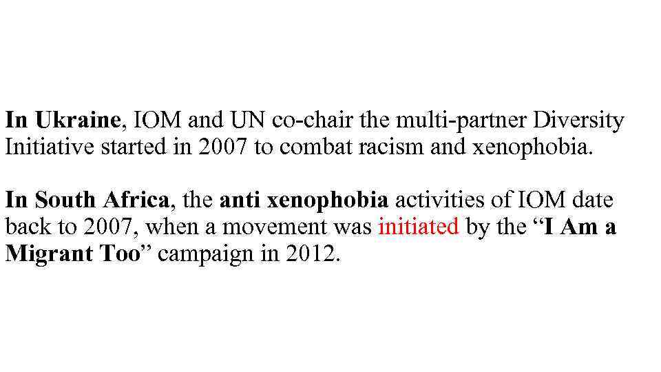 In Ukraine, IOM and UN co-chair the multi-partner Diversity Initiative started in 2007 to
