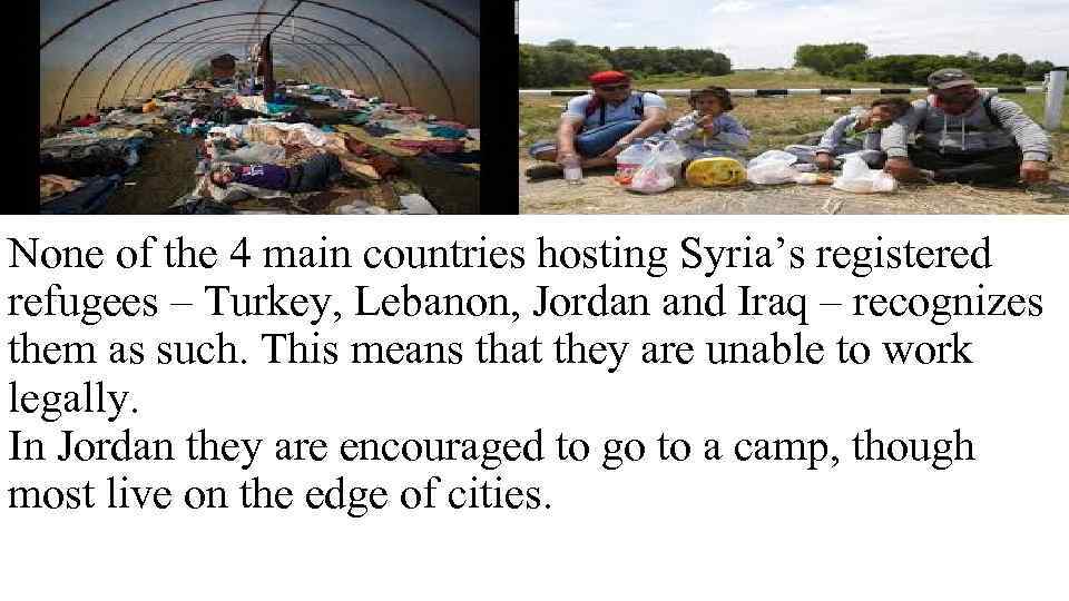 None of the 4 main countries hosting Syria’s registered refugees – Turkey, Lebanon, Jordan