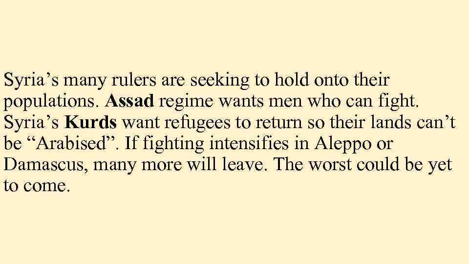 Syria’s many rulers are seeking to hold onto their populations. Assad regime wants men
