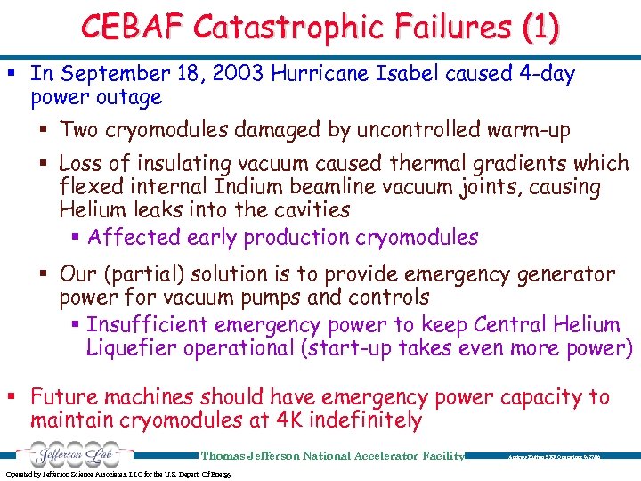 CEBAF Catastrophic Failures (1) § In September 18, 2003 Hurricane Isabel caused 4 -day