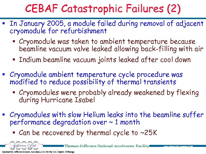CEBAF Catastrophic Failures (2) § In January 2005, a module failed during removal of