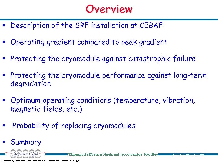 Overview § Description of the SRF installation at CEBAF § Operating gradient compared to