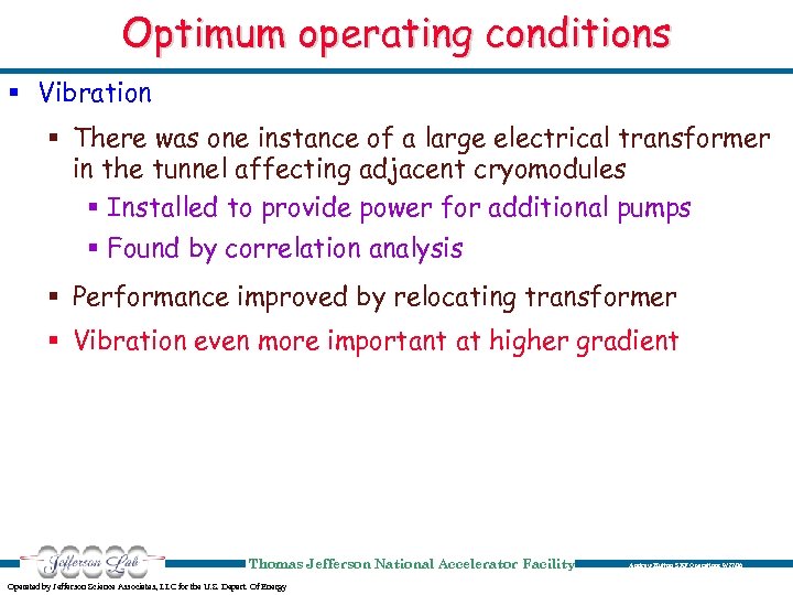 Optimum operating conditions § Vibration § There was one instance of a large electrical