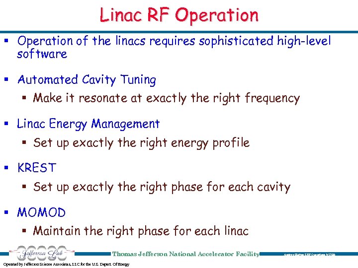 Linac RF Operation § Operation of the linacs requires sophisticated high-level software § Automated