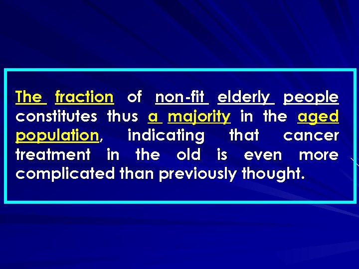 The fraction of non-fit elderly people constitutes thus a majority in the aged population,