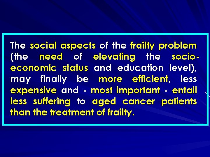 The social aspects of the frailty problem (the need of elevating the socioeconomic status