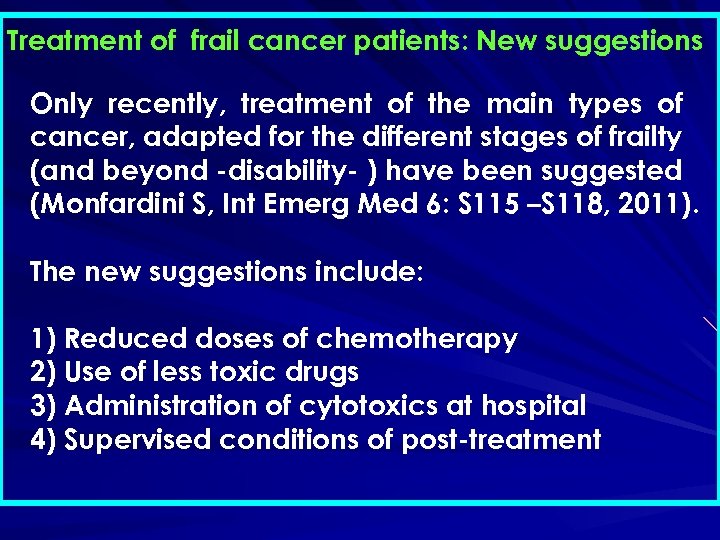 Treatment of frail cancer patients: New suggestions Only recently, treatment of the main types