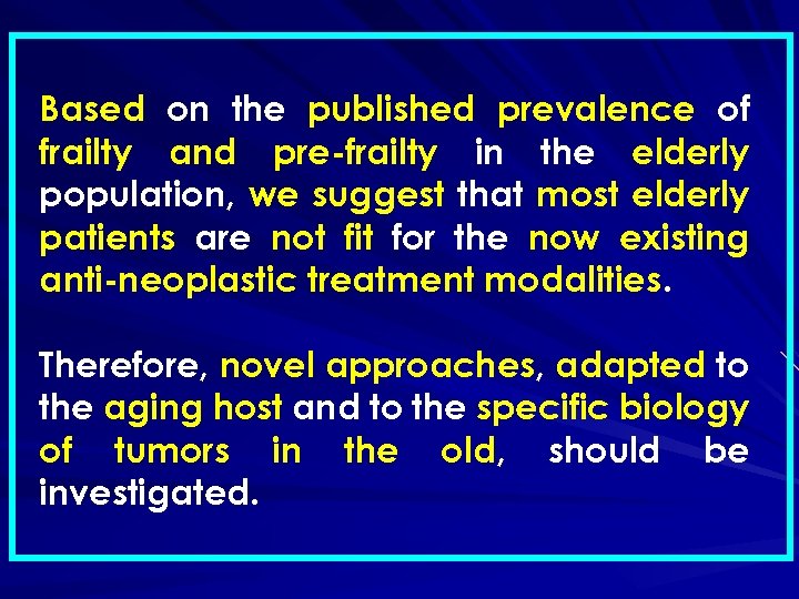 Based on the published prevalence of frailty and pre-frailty in the elderly population, we