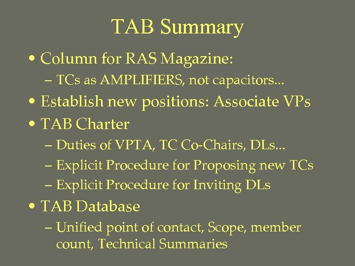 TAB Summary • Column for RAS Magazine: – TCs as AMPLIFIERS, not capacitors. .