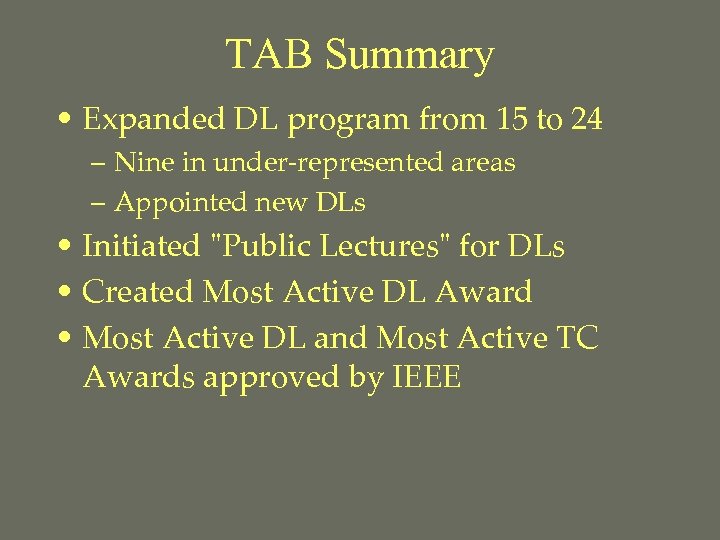 TAB Summary • Expanded DL program from 15 to 24 – Nine in under-represented