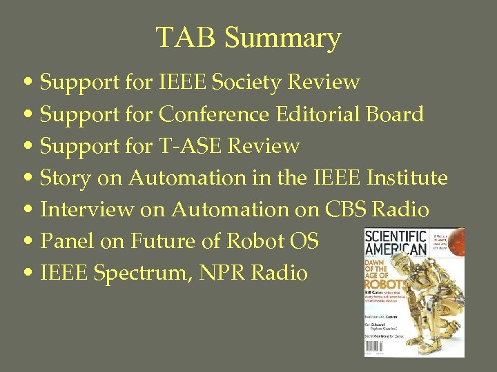 TAB Summary • Support for IEEE Society Review • Support for Conference Editorial Board