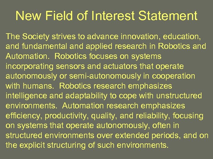 New Field of Interest Statement The Society strives to advance innovation, education, and fundamental