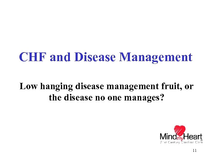 CHF and Disease Management Low hanging disease management fruit, or the disease no one