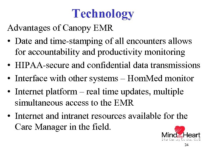 Technology Advantages of Canopy EMR • Date and time-stamping of all encounters allows for