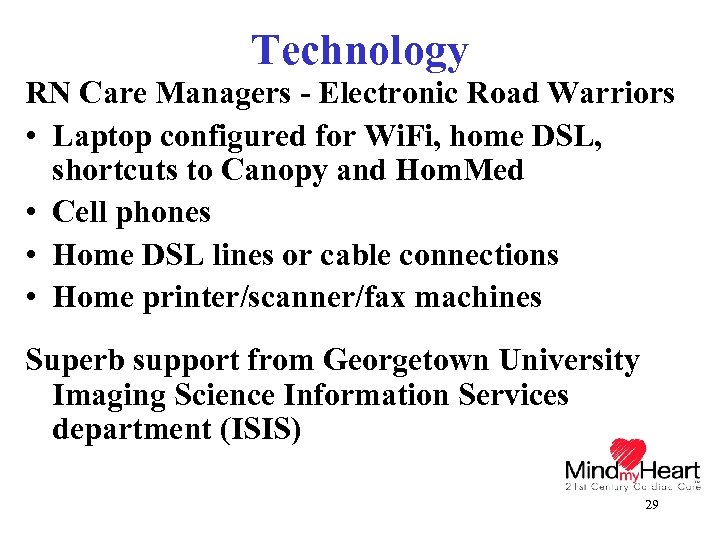 Technology RN Care Managers - Electronic Road Warriors • Laptop configured for Wi. Fi,
