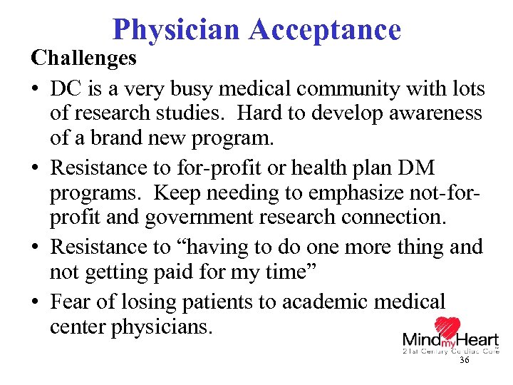Physician Acceptance Challenges • DC is a very busy medical community with lots of