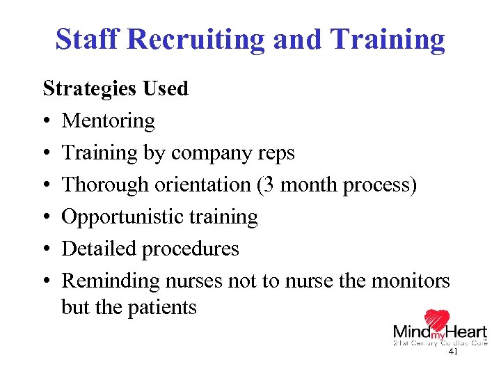 Staff Recruiting and Training Strategies Used • Mentoring • Training by company reps •