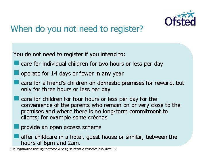 When do you not need to register? You do not need to register if