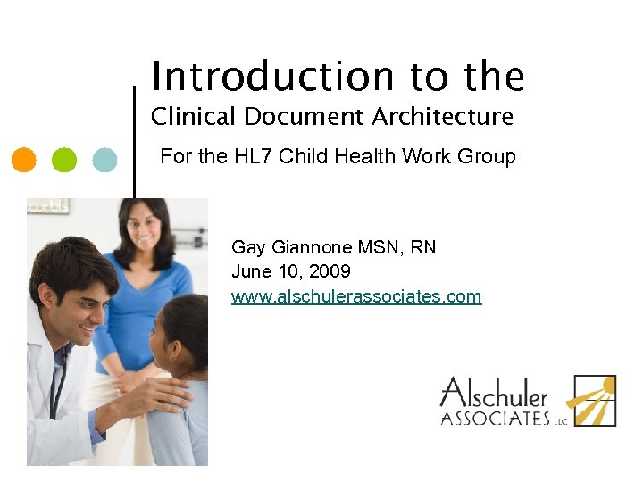 Introduction to the Clinical Document Architecture For the HL 7 Child Health Work Group