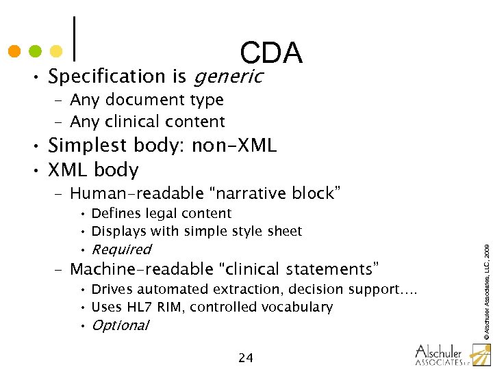 CDA • Specification is generic – Any document type – Any clinical content •