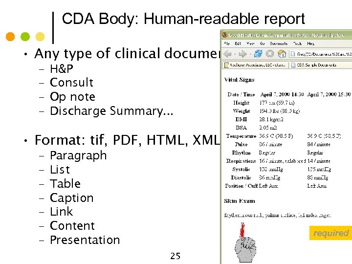 CDA Body: Human-readable report • Any type of clinical document – – H&P Consult