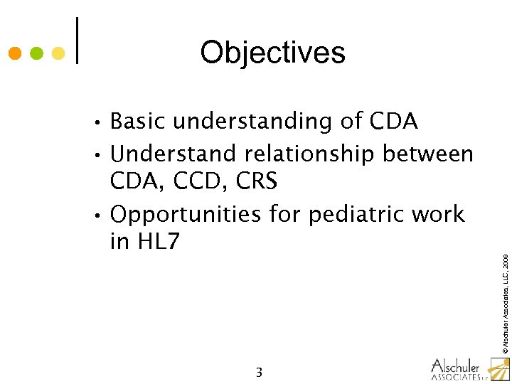  • Basic understanding of CDA • Understand relationship between CDA, CCD, CRS •