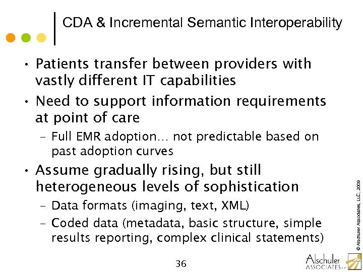 CDA & Incremental Semantic Interoperability • Patients transfer between providers with vastly different IT