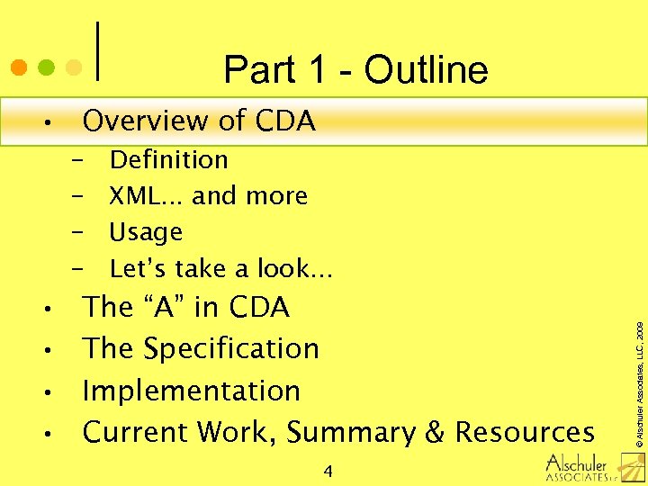 Part 1 - Outline • Overview of CDA Definition XML. . . and more