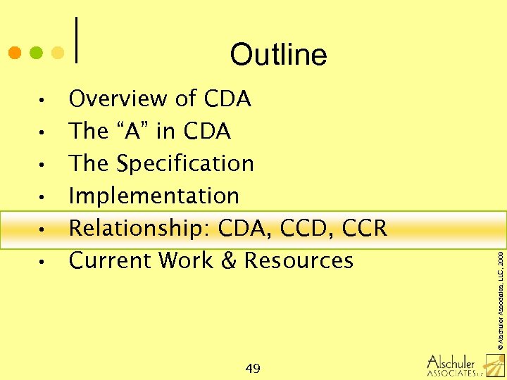  • • • Overview of CDA The “A” in CDA The Specification Implementation