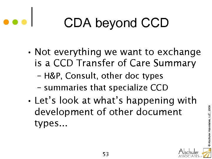 CDA beyond CCD • Not everything we want to exchange is a CCD Transfer