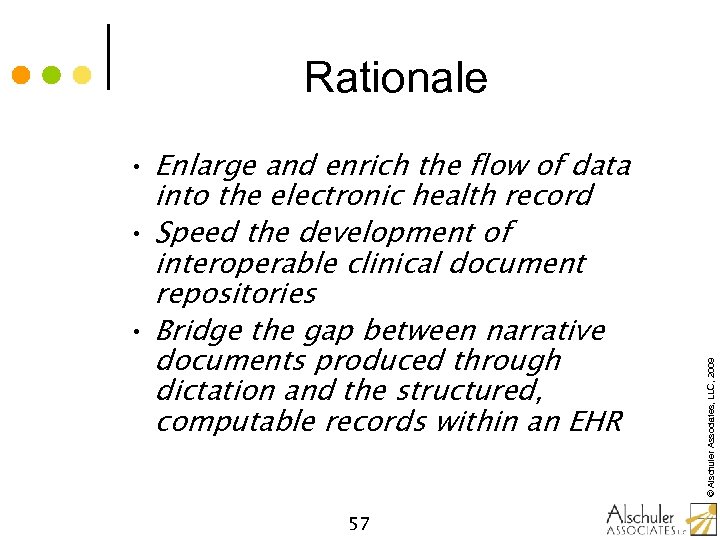  • Enlarge and enrich the flow of data into the electronic health record